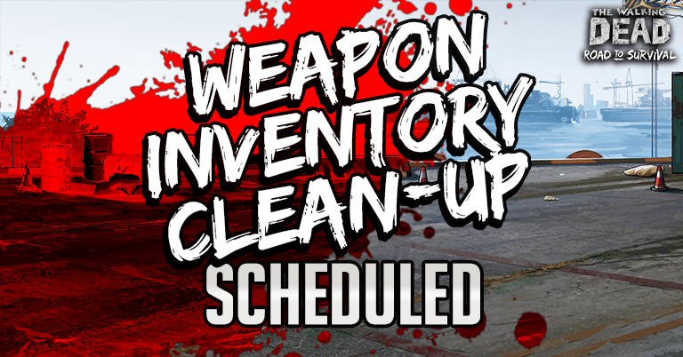 Scheduled: Weapon Inventory Clean-up